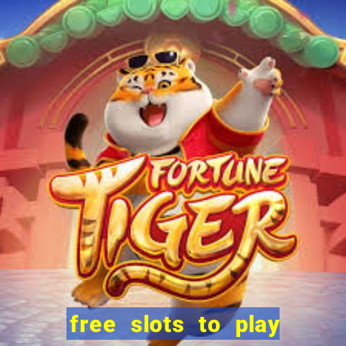 free slots to play for free