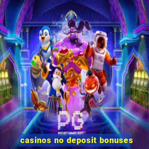 casinos no deposit bonuses