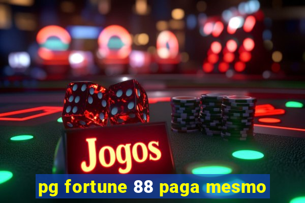 pg fortune 88 paga mesmo