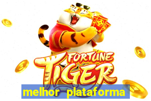 melhor plataforma para fortune tiger