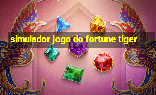 simulador jogo do fortune tiger