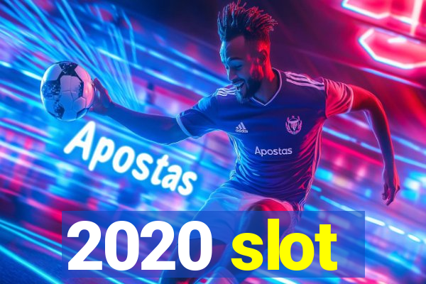 2020 slot