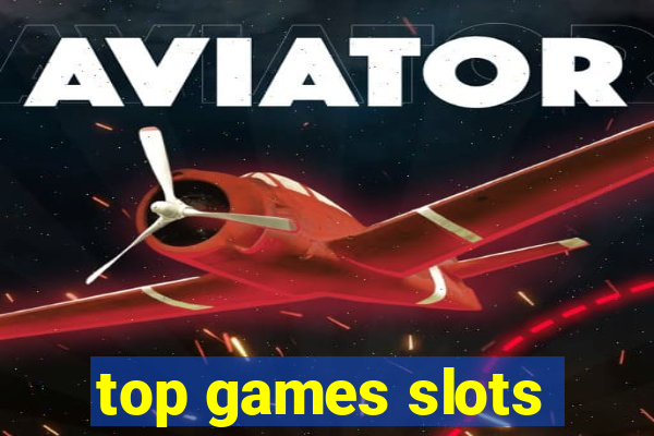 top games slots