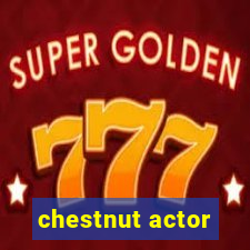 chestnut actor