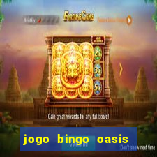 jogo bingo oasis paga mesmo