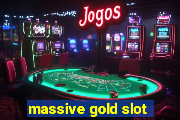 massive gold slot