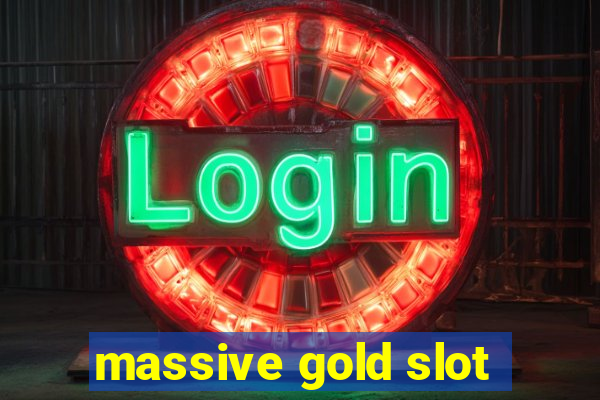 massive gold slot