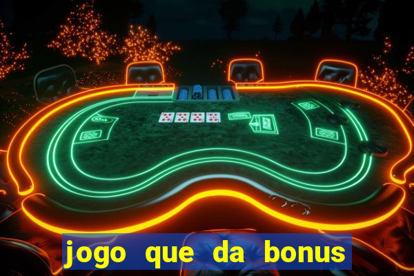 jogo que da bonus ao se cadastrar