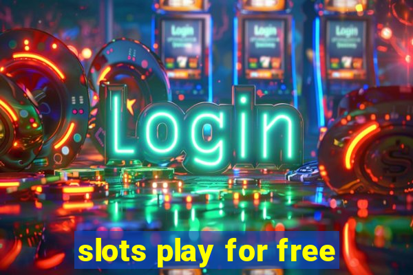 slots play for free