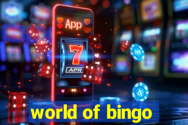 world of bingo