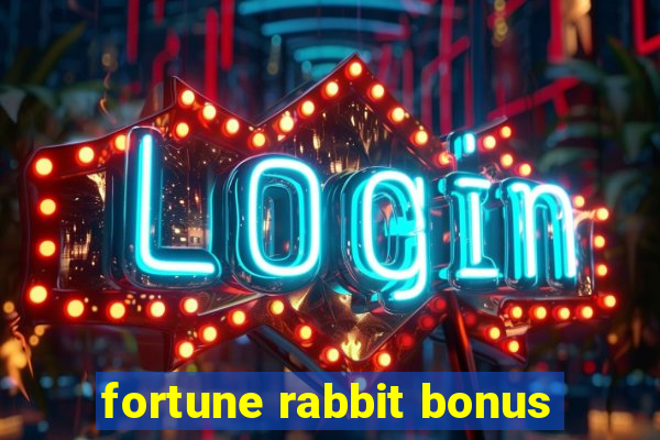 fortune rabbit bonus