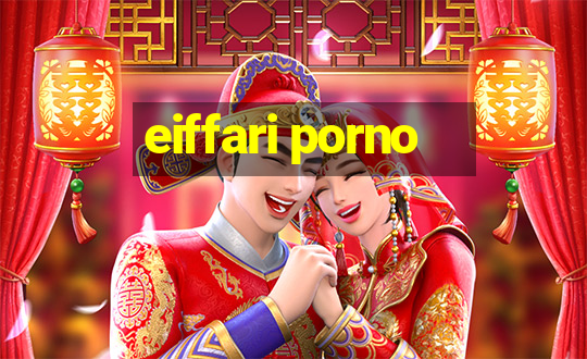 eiffari porno