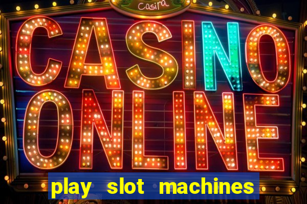 play slot machines for real money online