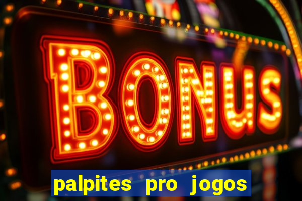 palpites pro jogos de hoje