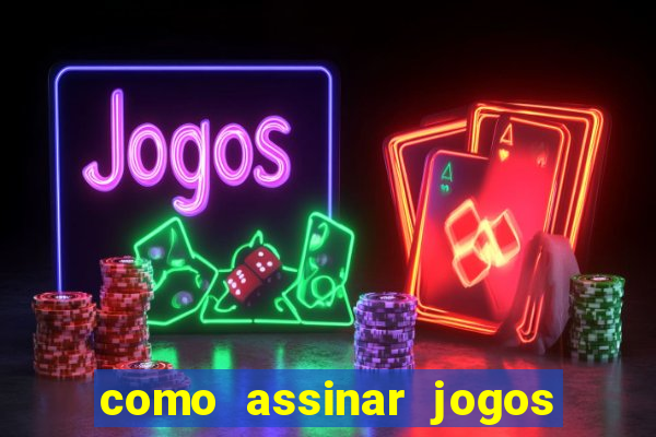 como assinar jogos do corinthians