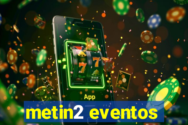 metin2 eventos