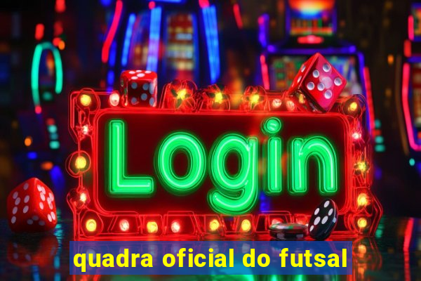 quadra oficial do futsal