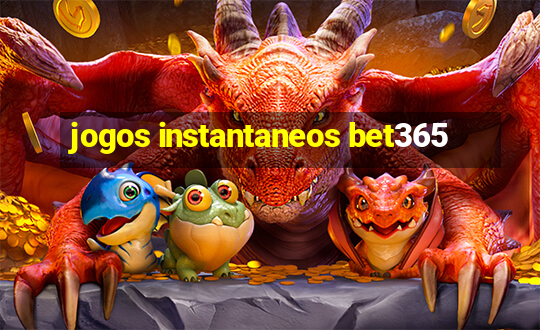 jogos instantaneos bet365