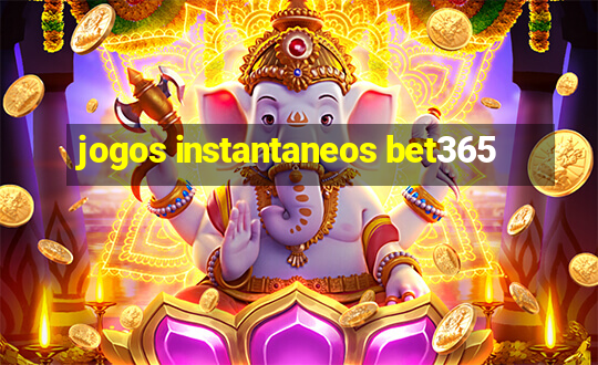 jogos instantaneos bet365