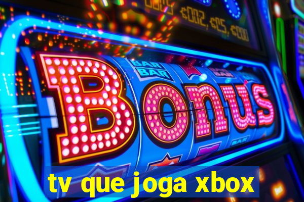 tv que joga xbox