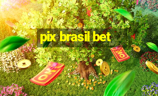 pix brasil bet