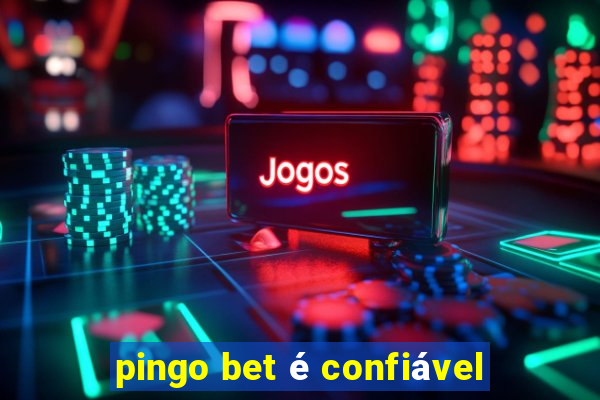 pingo bet é confiável