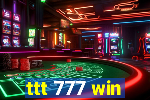 ttt 777 win