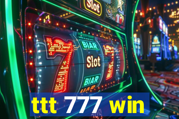 ttt 777 win