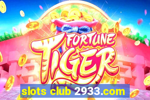 slots club 2933.com