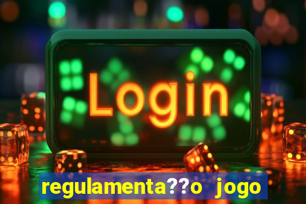 regulamenta??o jogo do tigrinho