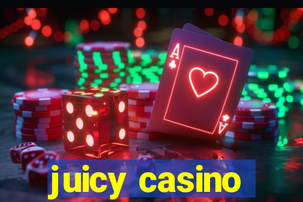 juicy casino