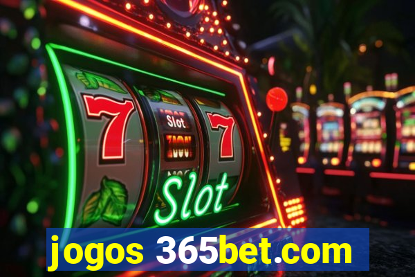 jogos 365bet.com