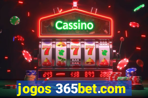 jogos 365bet.com