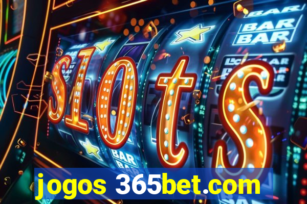 jogos 365bet.com