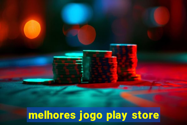 melhores jogo play store