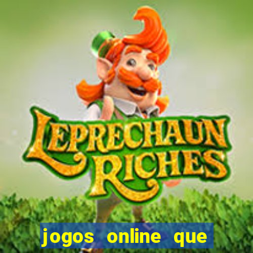 jogos online que ganha dinheiro real