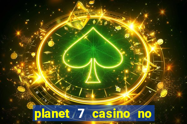 planet 7 casino no rules bonus