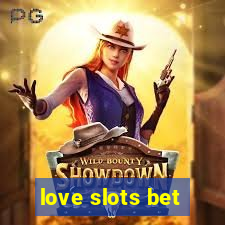 love slots bet