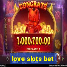 love slots bet