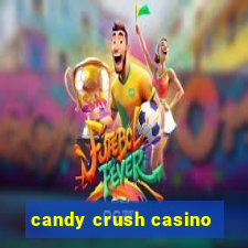 candy crush casino