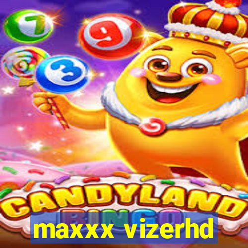 maxxx vizerhd