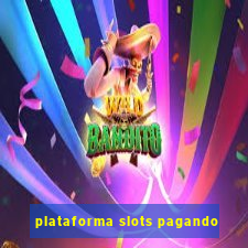 plataforma slots pagando