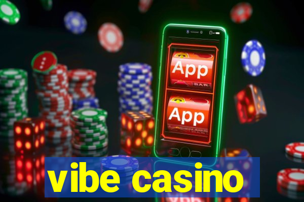 vibe casino