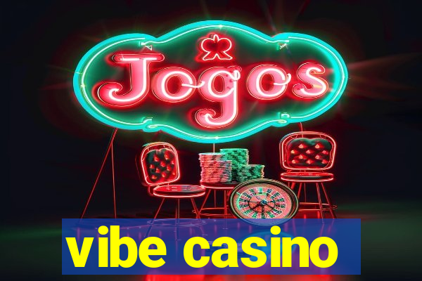 vibe casino