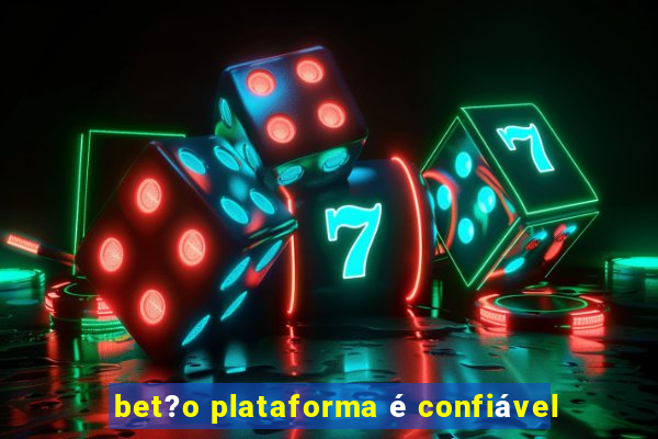 bet?o plataforma é confiável