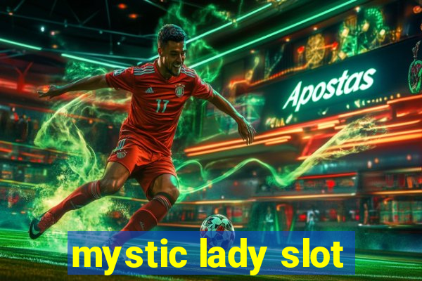 mystic lady slot