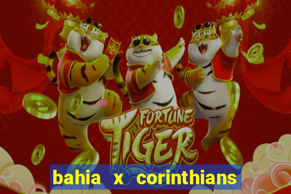 bahia x corinthians onde assistir