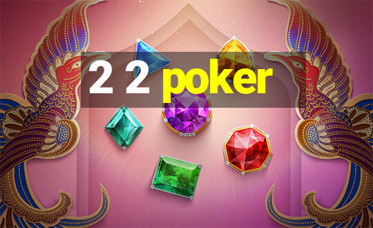 2 2 poker