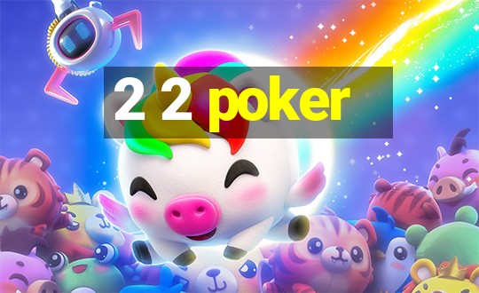 2 2 poker