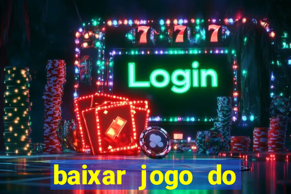 baixar jogo do tigrinho 777